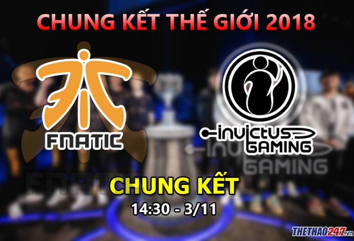 Lịch thi đấu Chung kết Liên Minh Huyền Thoại CKTG 2018 | Invictus Gaming vs Fnatic